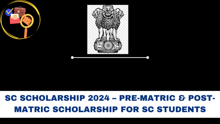 SC Scholarship 2024 – Pre-Matric & Post-Matric Scholarship for SC Students