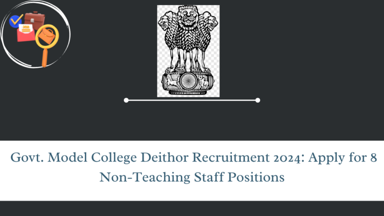 Govt. Model College Deithor Recruitment 2024: Apply for 8 Non-Teaching Staff Positions