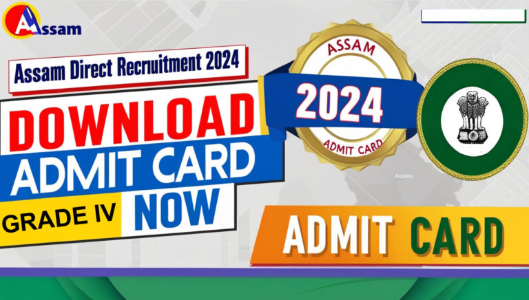 Assam Direct Recruitment 2024 Admit Card for Grade IV – Download Your ADRE Admit Card Now