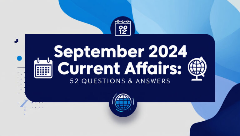 September 2024 Current Affairs: Top 52 Questions & Answers