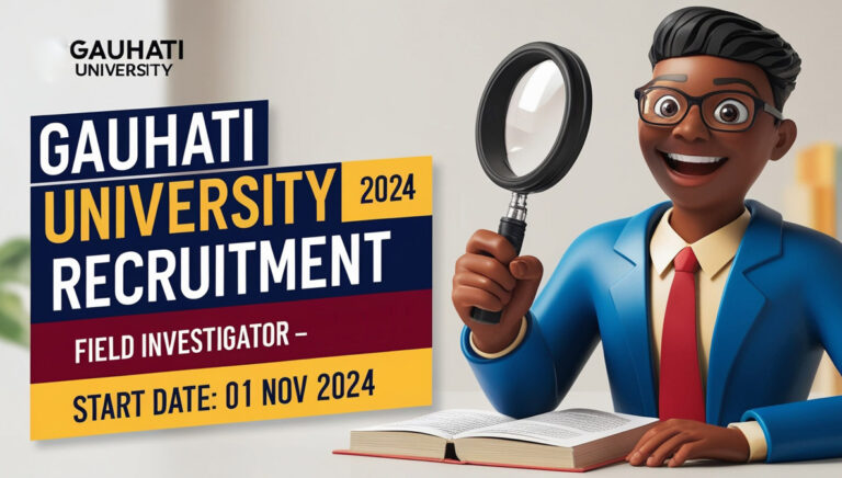 Gauhati University Recruitment 2024: 3 Field Investigator