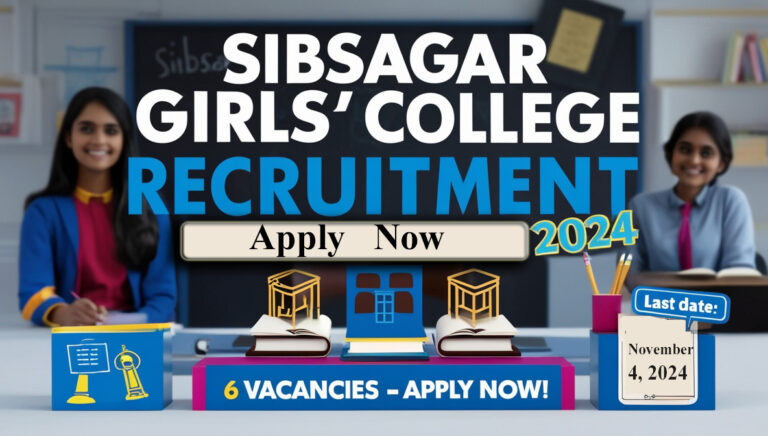 Sibsagar Girls’ College Recruitment – Apply Today!