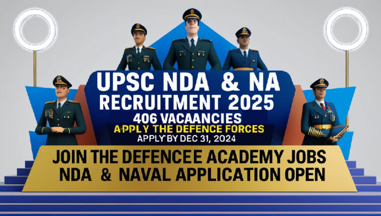 Apply online for UPSC NDA & NA (II) Recruitment 2025 for 406 vacancies. Last date to apply: 31st December 2024. Exam Date: 13th April 2025.