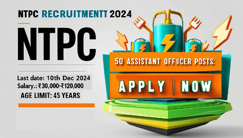 Thumbnail showcasing NTPC Recruitment 2024 details, featuring 50 Assistant Officer posts, last date to apply (10th December 2024), salary details, and a vibrant professional background.